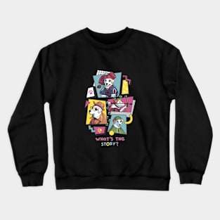 What_s The Story Crewneck Sweatshirt